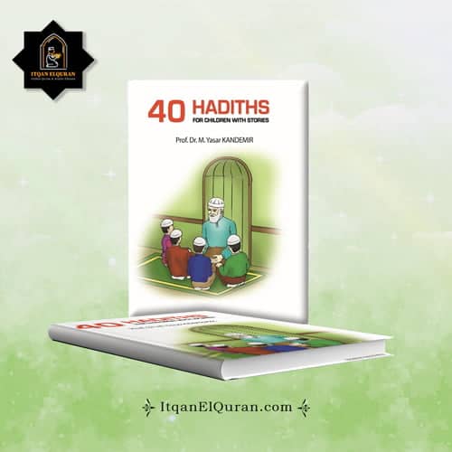 40 Hadiths for children with stories - Itqan-ElQuran